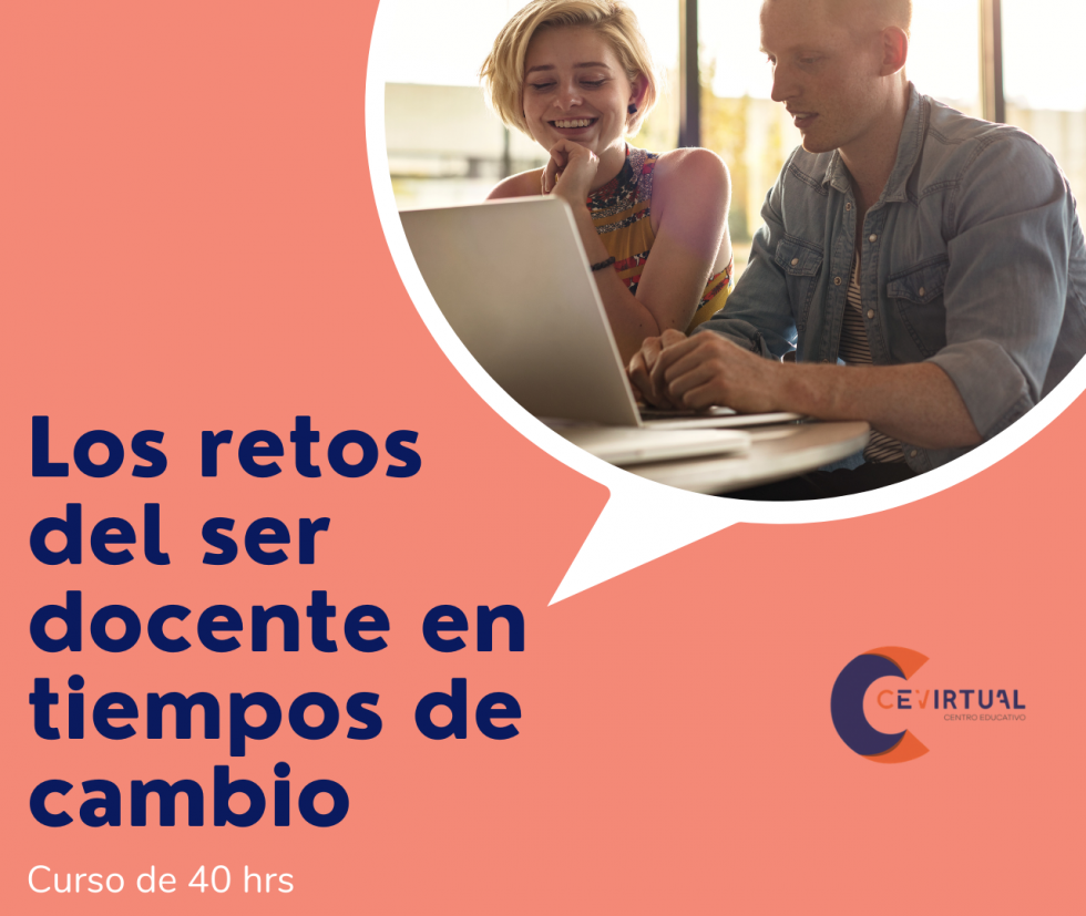 Curso Los retos del ser docente en tiempos de cambio. - CEVIRTUAL
